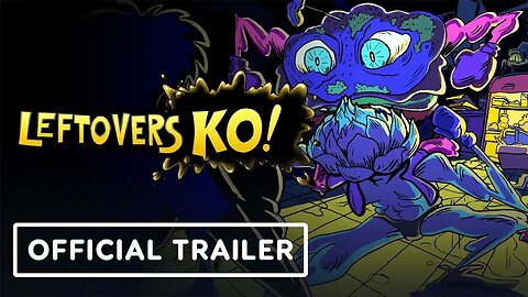 Leftovers KO! - Official Gameplay Trailer