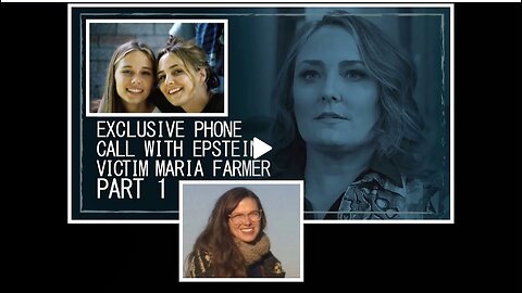 Epstein Victim Maria Farmer Speaks With Whitney Webb, Full Phone Call Part 1
