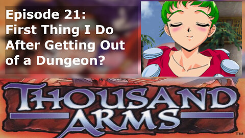 Episode 21: First Thing I Do After Getting Out of a Dungeon? Part 1