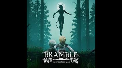 Bramble: The Mountain King Review