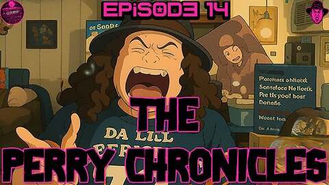 The Perry Chronicles Episode 14 with Hollywood Jim & the Rev Bob Levy 9pm Est 9/17