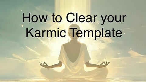 How to Clear your Karmic Template
