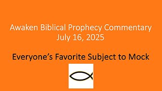 Awaken Biblical Audio Commentary – Everyone’s Favorite Subject to Mock