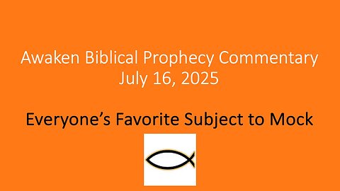 Awaken Biblical Audio Commentary – Everyone’s Favorite Subject to Mock