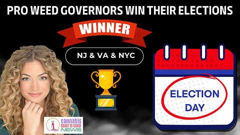 Pro Weed Governors Win in NJ & VA & NYC; Can the Federal Hemp Ban Threat Bring the Government back?