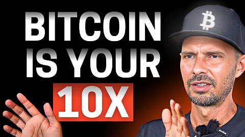 10X Bitcoin Incoming: I'm Using Bitcoin to Get More Out of My Life!