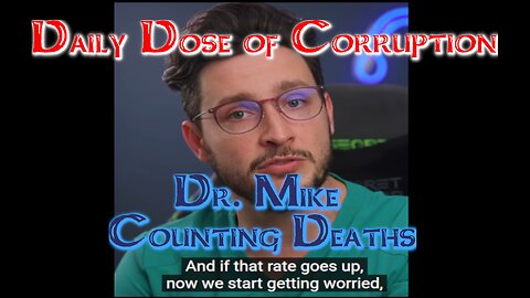Daily Dose of Corruption - Dr. Mike on Counting Deaths
