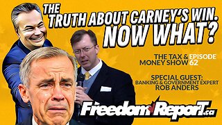 The Truth About The Mark Carney Win And What Canadians Need To Do Now - The Tax & Money Show