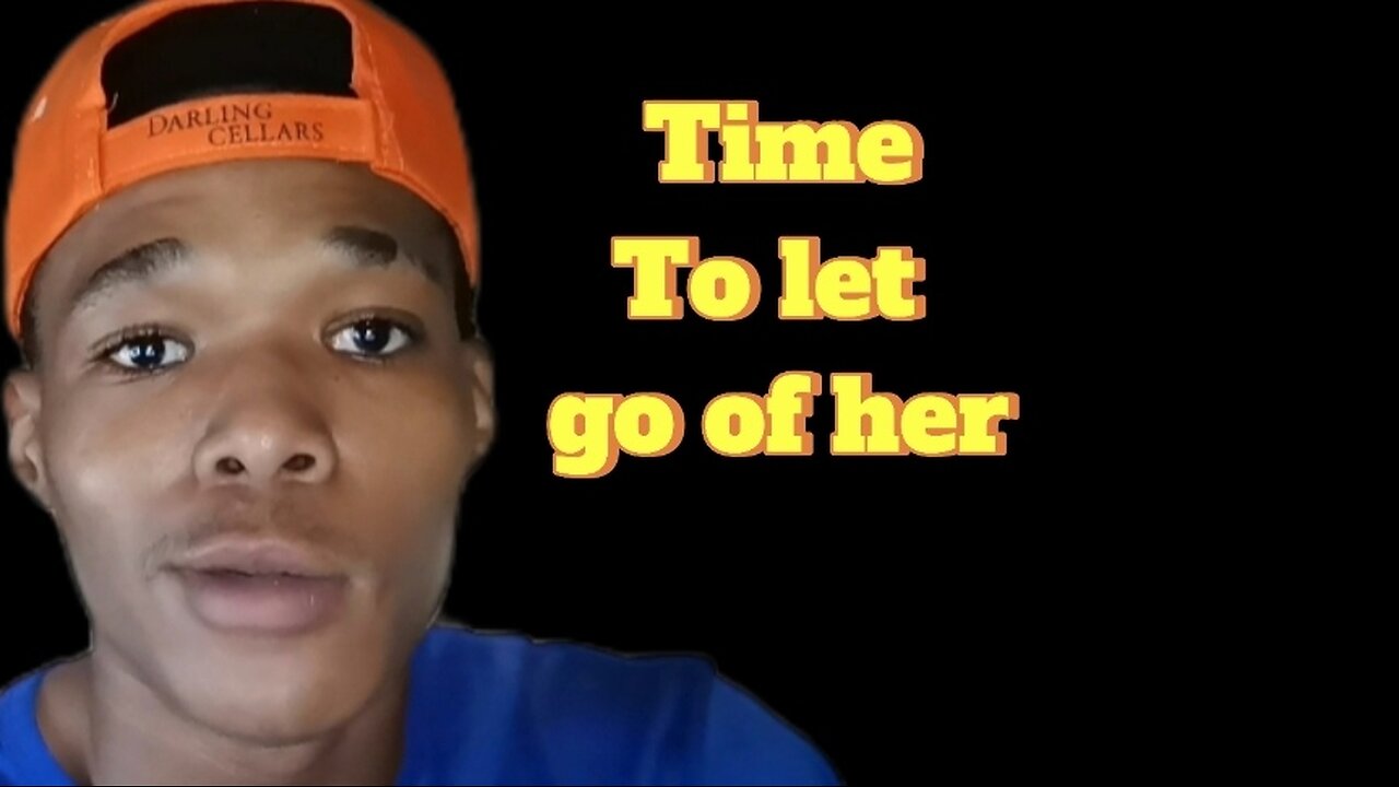 When to LET GO of Her.