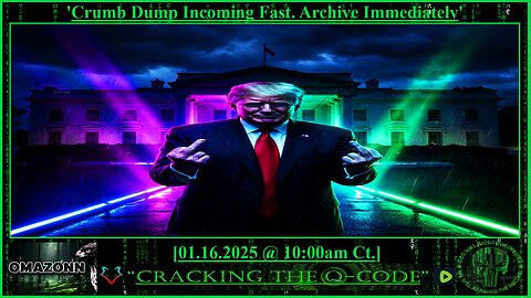"CRACKING THE Q-CODE" ~ 'Crumb Dump Incoming Fast. Archive Immediately'