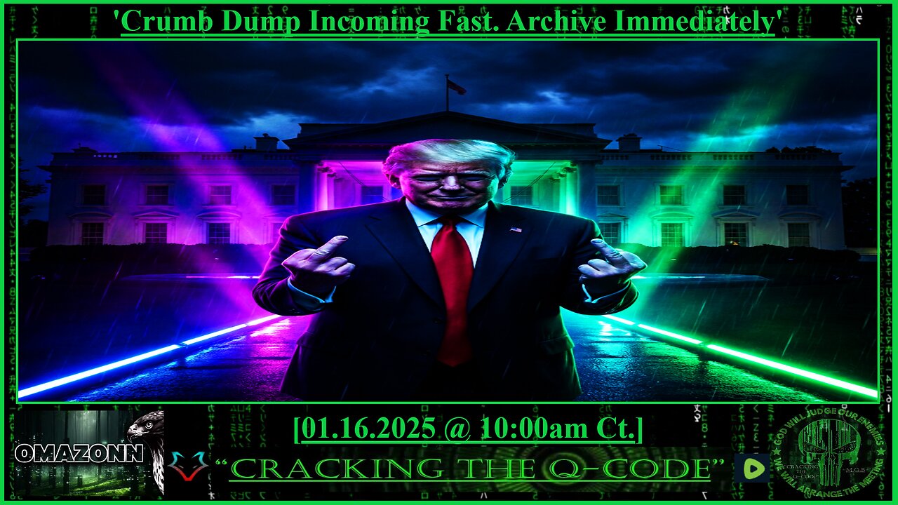 "CRACKING THE Q-CODE" ~ 'Crumb Dump Incoming Fast. Archive Immediately'