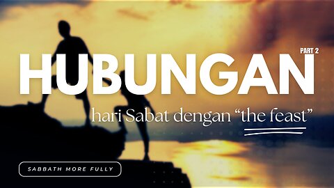 HUBUNGAN HARI SABAT DENGAN THE FEAST PART 2