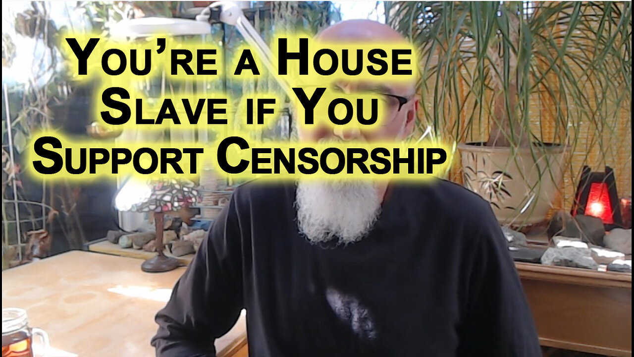 You Are a House Slave if You Support Centralized Power’s Censorship