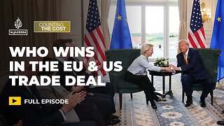 The EU and US agree to a trade deal, but who won the negotiations? | Counting the Cost