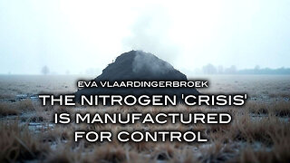 Eva Vlaardingerbroek: The Nitrogen 'Crisis. Is Manufactured For Control