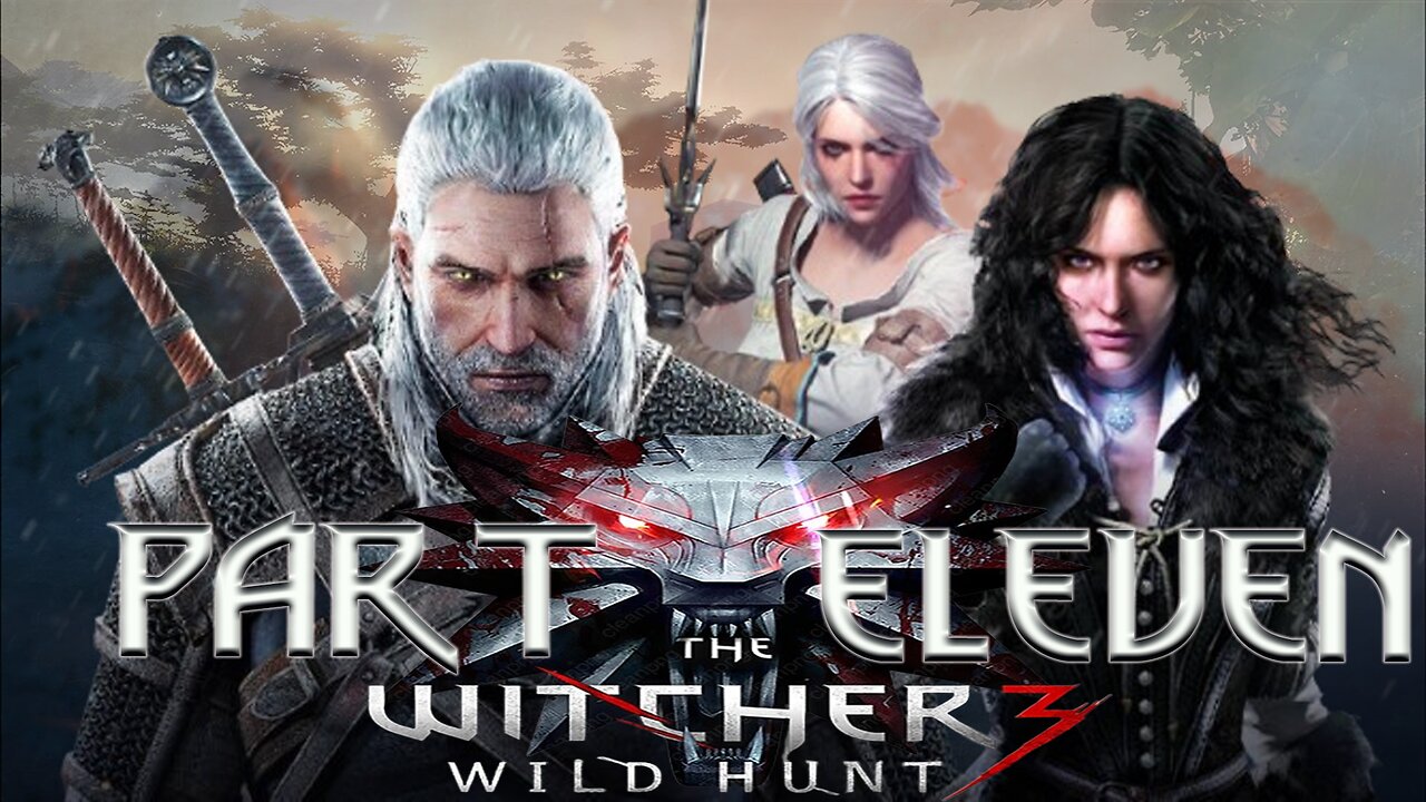 The Witcher 3: Wild Hunt - Part Eleven