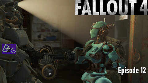 Fallout 4 Playthrough Episode 12 Mecha Mayhem