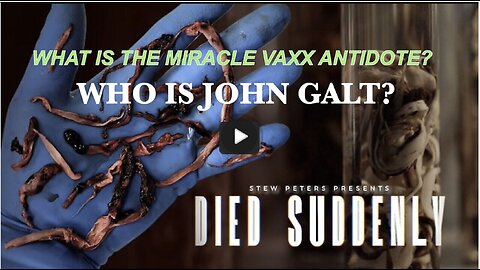 DIED SUDDENLY. THE WORLD IS AWAKENING TO THE FACT THEY WANT TO KILL YOU! WHO IS John Galt?