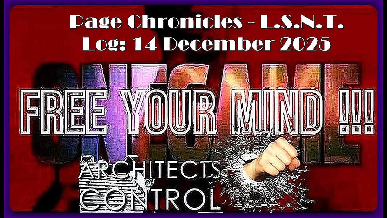 📢👀 | L.S.N.T. | PAGE CHRONICLES | LOG: 14 December 2025 •🕞1h 35min
