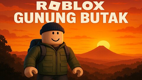 Roblox - Explore Gunung Bhutak, apakah berhasil..!?🤔🤔