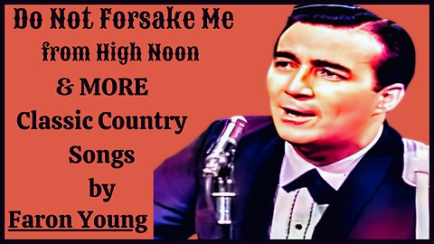 DO NOT FORSAKE ME from High Noon and MORE CLASSIC COUNTRY SONGS by Faron Young NEW 2025!