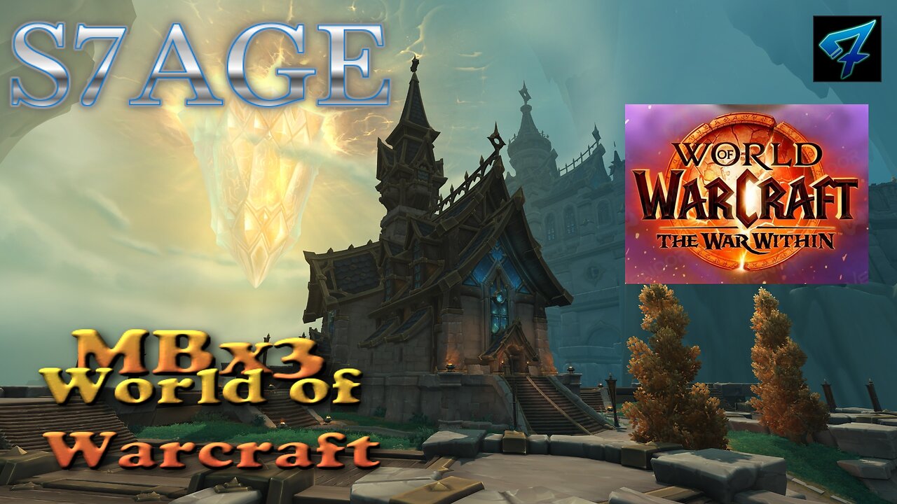 S7AGE | MBx3 | WOW | The War Within