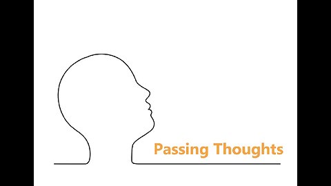 Passing Thoughts