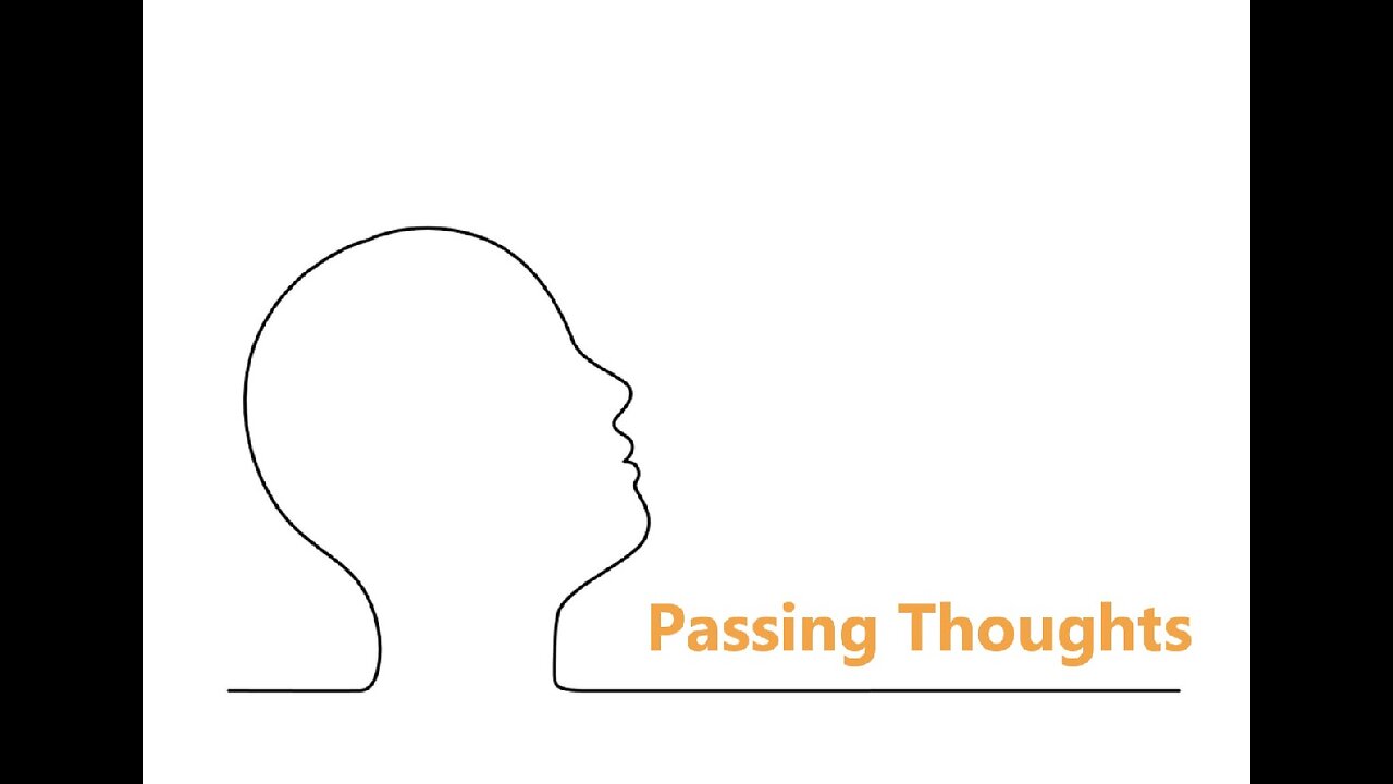 Passing Thoughts