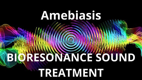 Amebiasis _Sound therapy session
