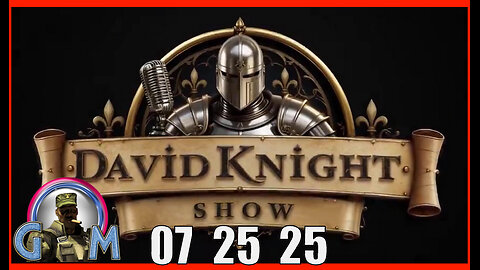 DAVID KNIGHT (Full Show) 07_25_25 Friday