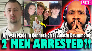 ARRESTS MADE! SHOCKING NEW DETAILS! 2 (or 3) Arrests Made In Search For Austin Drummond