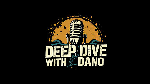 Deep Dive With Dano