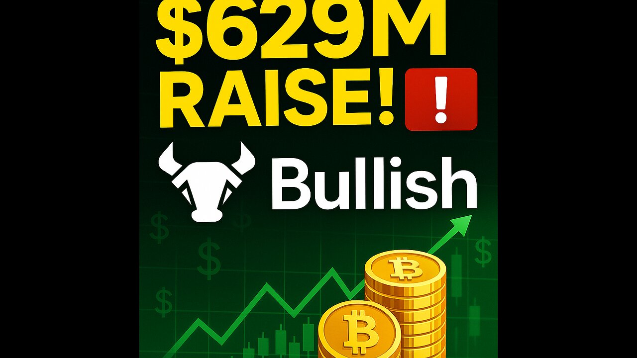 $629M for Bullish – The Next Big Shift in Crypto Markets?
