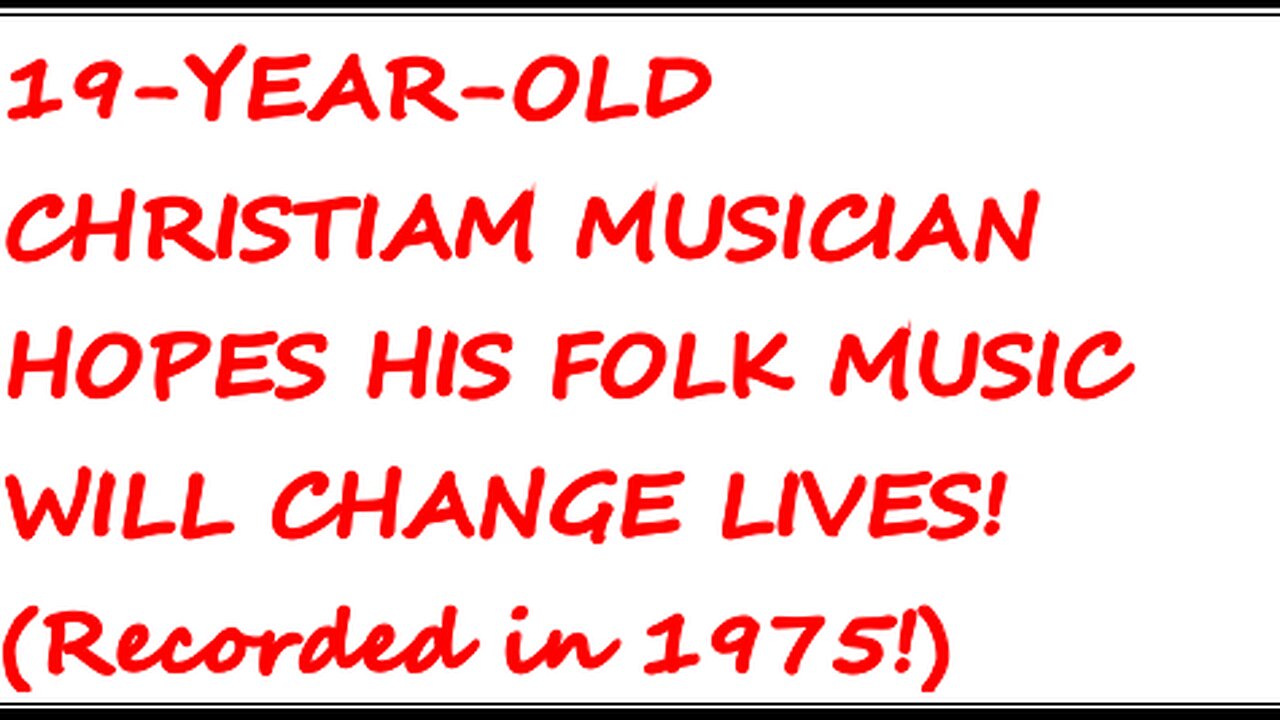 19-year-old Christian folk songwriter discusses his love for Jesus..Recorded in 1975!