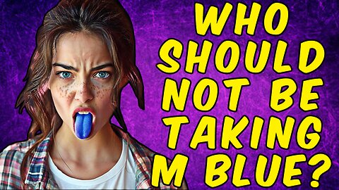 WHO SHOULD NOT BE TAKING METHYLENE BLUE!