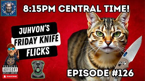 Friday Knife Flicks - LIVE! Episode #126! Come join the Discussion!