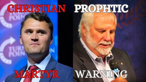 • CHARLIE KIRK'S Assassination • RICK JOYNER'S Recent PROPHECY • EP 126
