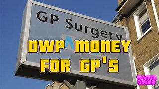 DWP giving finances to GP's for assessments