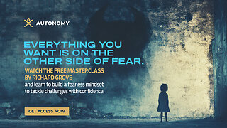 What's Your Destiny? The Mosaic of Freedoms Waiting Beyond Irrational Fear