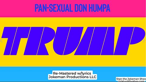 TrumPansexual Donald Humpa as in Trump Will F**k Anything (re-mastered)