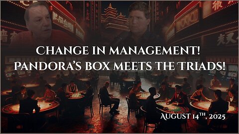CHANGE IN MANAGEMENT! PANDORA'S BOX MEETS THE TRIADS 8/14/25