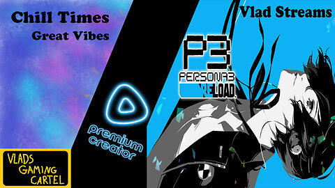 Persona 3 Reload | Vlad Streams | Other Stuff | Chill Vibes #BadAtGaming