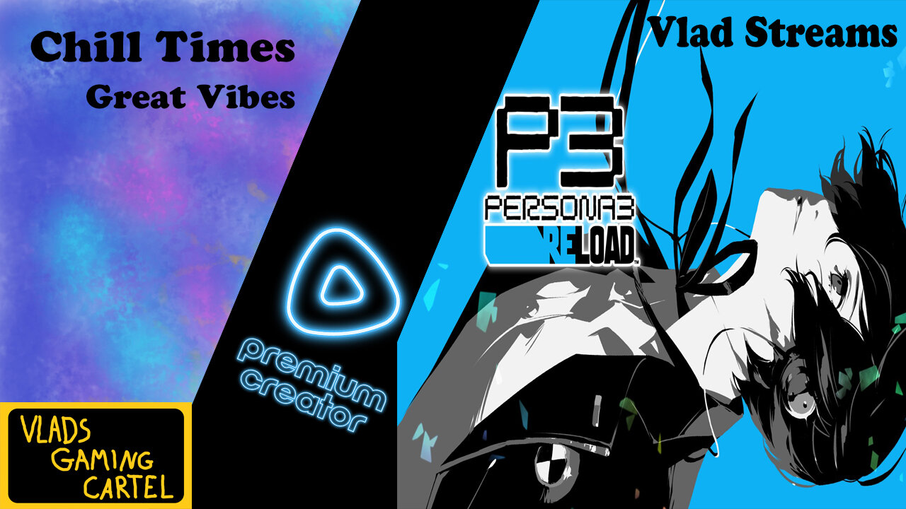 Persona 3 Reload | Vlad Streams | Other Stuff | Chill Vibes #BadAtGaming
