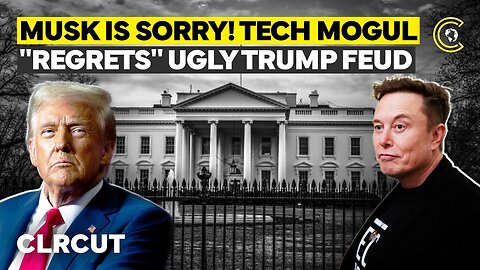 “Went Too Far...” Musk Ends Trump Hostilities? MAGA Ally “Regrets” Explosive Comments | CLRCUT