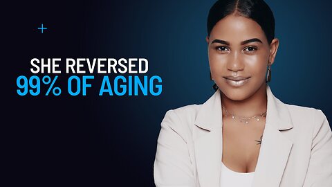 She reversed 99 % Of Aging