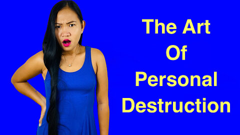 The Art Of Personal Destruction
