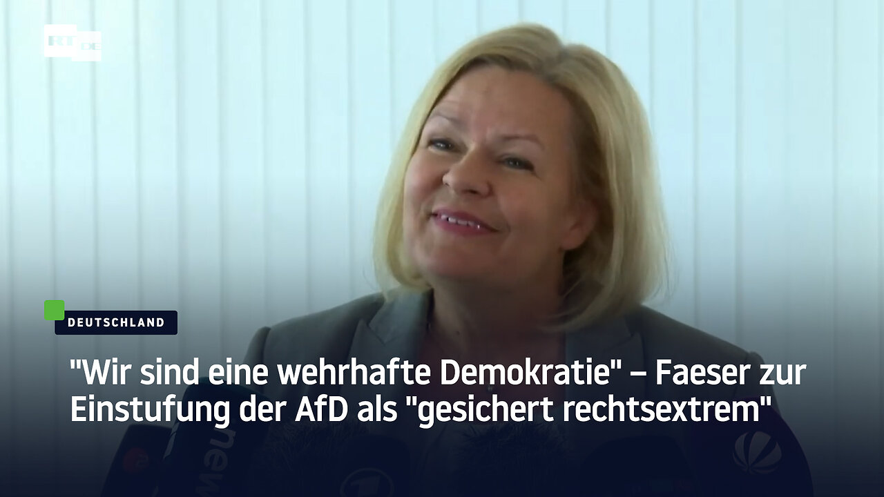 "Wir sind eine wehrhafte Demokratie" – Faeser zur Einstufung der AfD als "gesichert rechtsextrem"