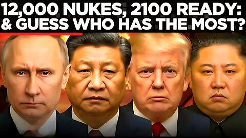 World On Edge! U.S., Russia, China Expand Nuclear Arsenals, 12,000+ Nukes Worldwide