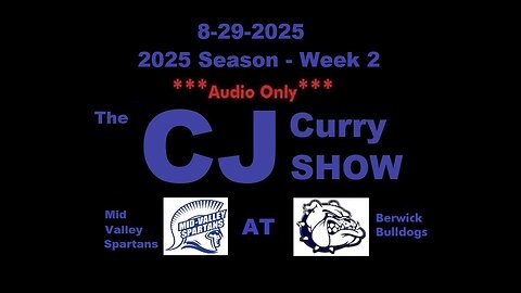 8-29-2025 - ***AUDIO ONLY*** - The CJ Curry Show - 2025 Season Week 2