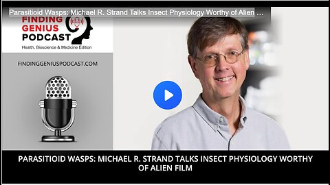 Parasitioid Wasps: Michael R. Strand Talks Insect Physiology Worthy of Alien Film